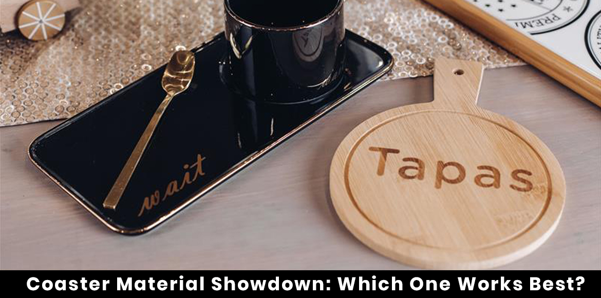 Coaster Material Showdown: Which One Works Best?