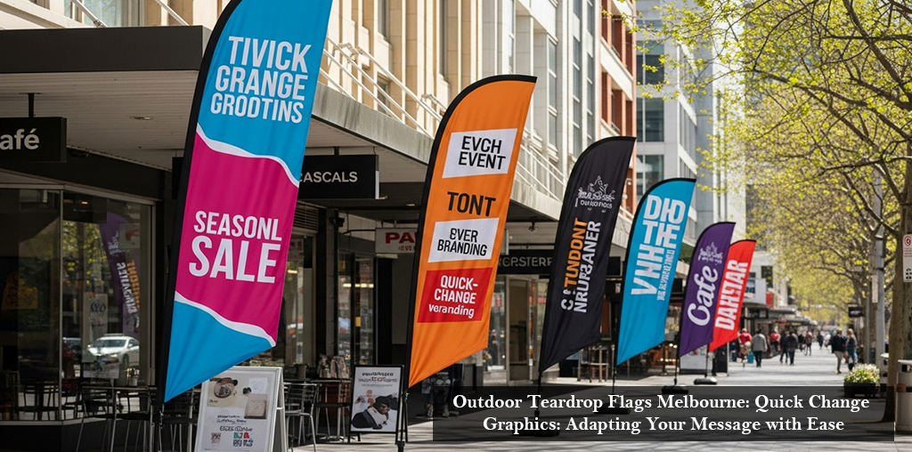 Outdoor Teardrop Flags Melbourne Quick Change Graphics Adapting Your Message with Ease