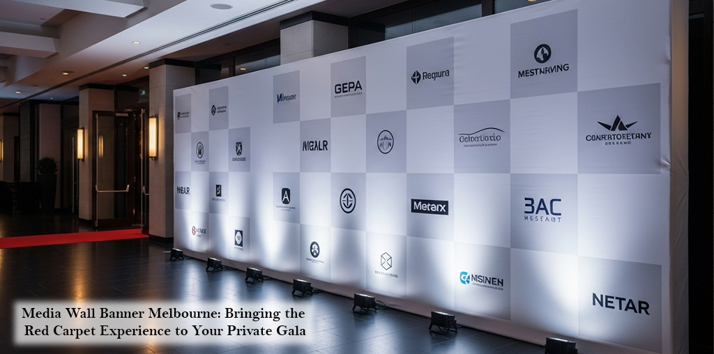 Media Wall Banner Melbourne Bringing the Red Carpet Experience to Your Private Gala