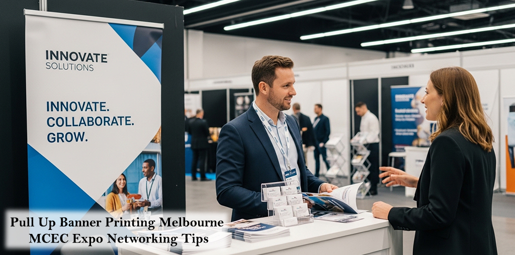 Pull Up Banner Printing Melbourne MCEC Expo Networking Tips